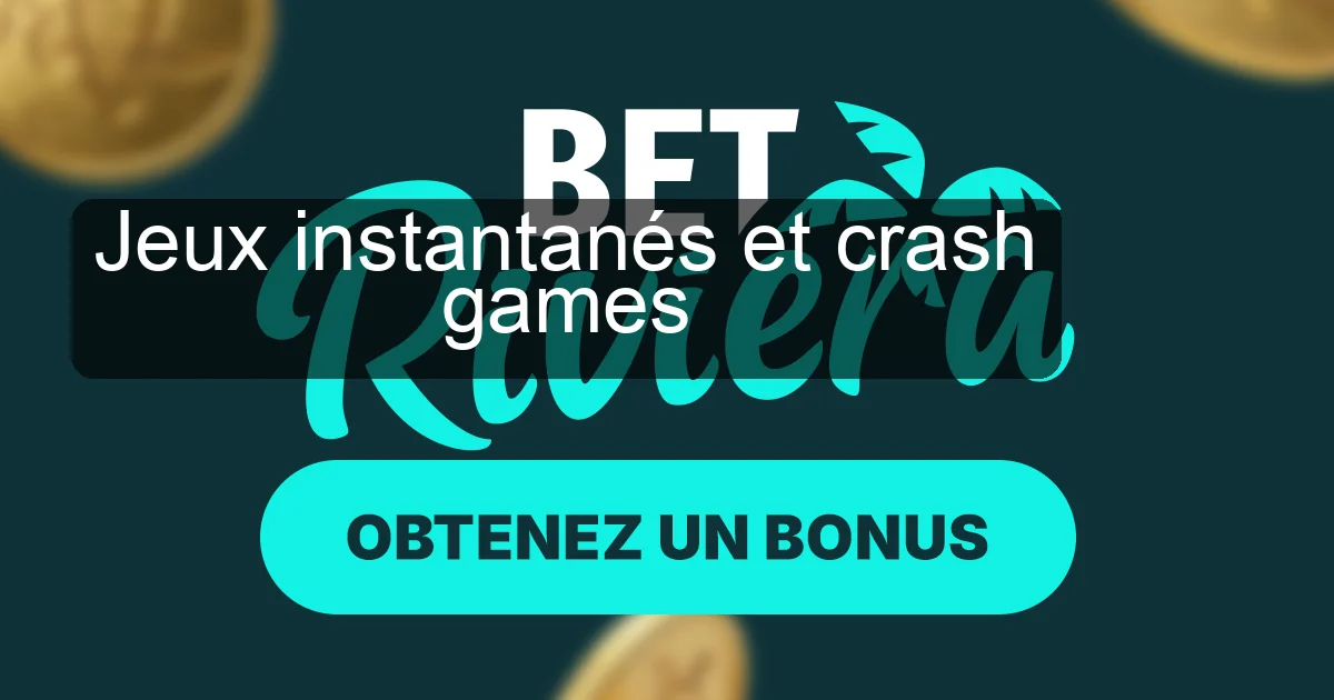 Jeux instantanés et crash games