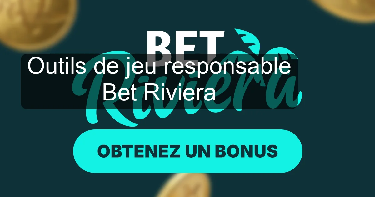 Outils de jeu responsable Bet Riviera